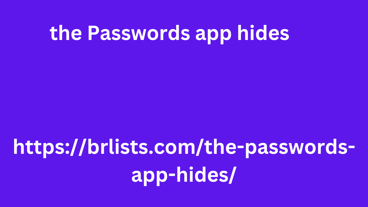 the Passwords app hides